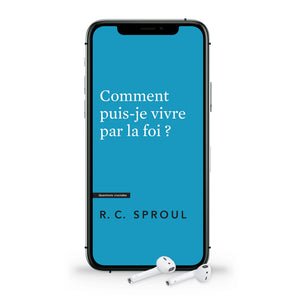 Comment puis-je vivre par la foi ? (Livre audio)