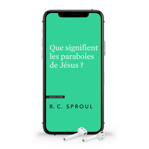 Que signifient les paraboles de Jésus? (Livre audio)