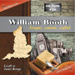 William Booth : Soupe, Savon, Salut (Livre audio)