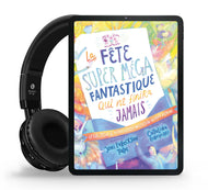 La fête super méga fantastique qui ne finira jamais (Livre audio)