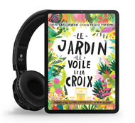 Le jardin, le voile et la croix (Livre audio)