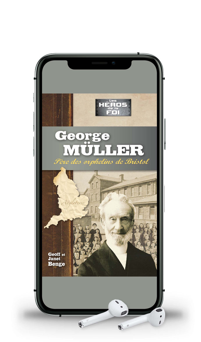 George Müller : Père des orphelins de Bristol (Livre audio)